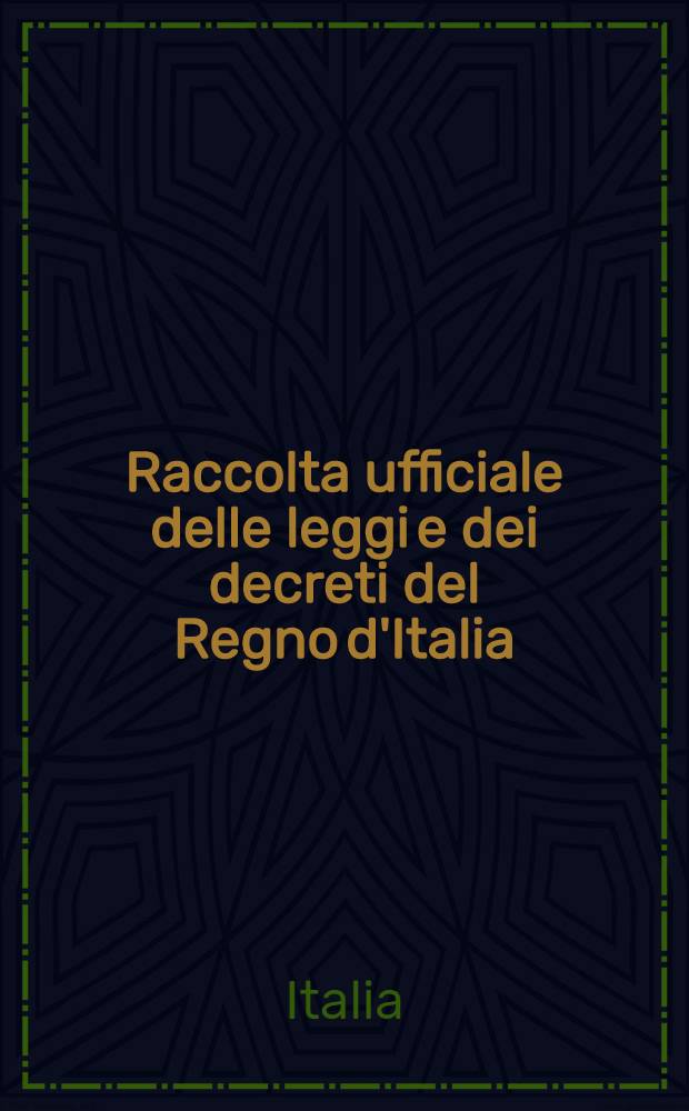 Raccolta ufficiale delle leggi e dei decreti del Regno d'Italia : Parte principale : Anno 1911 : Vol. 1-5