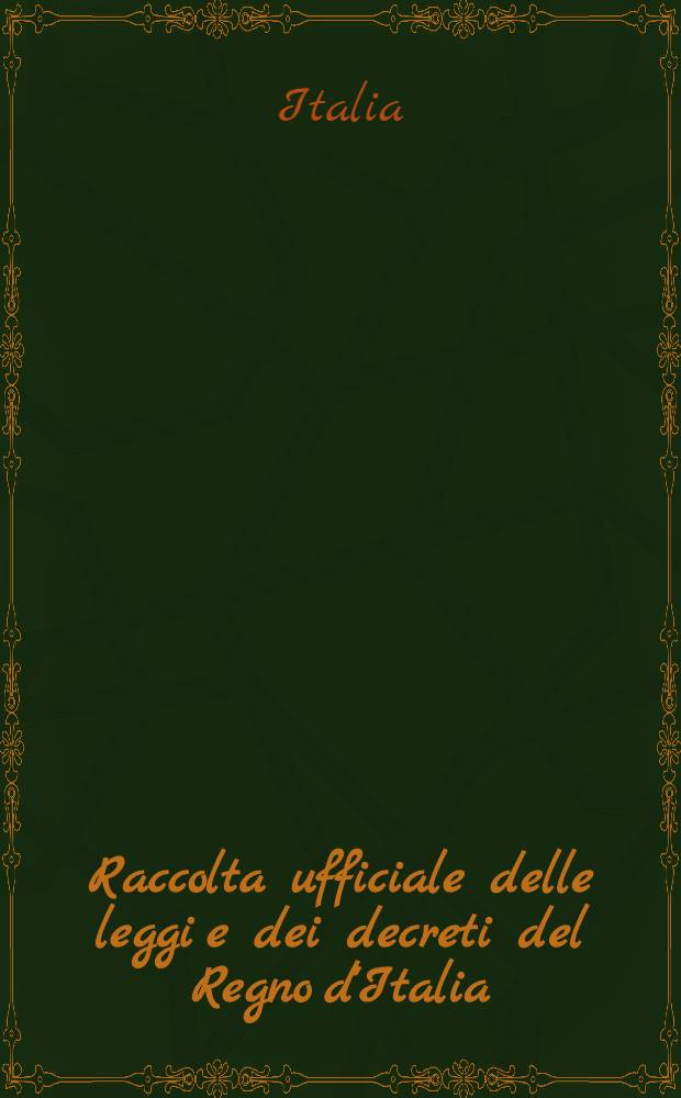 Raccolta ufficiale delle leggi e dei decreti del Regno d'Italia : Parte principale : Anno 1913 : Vol. 1-6