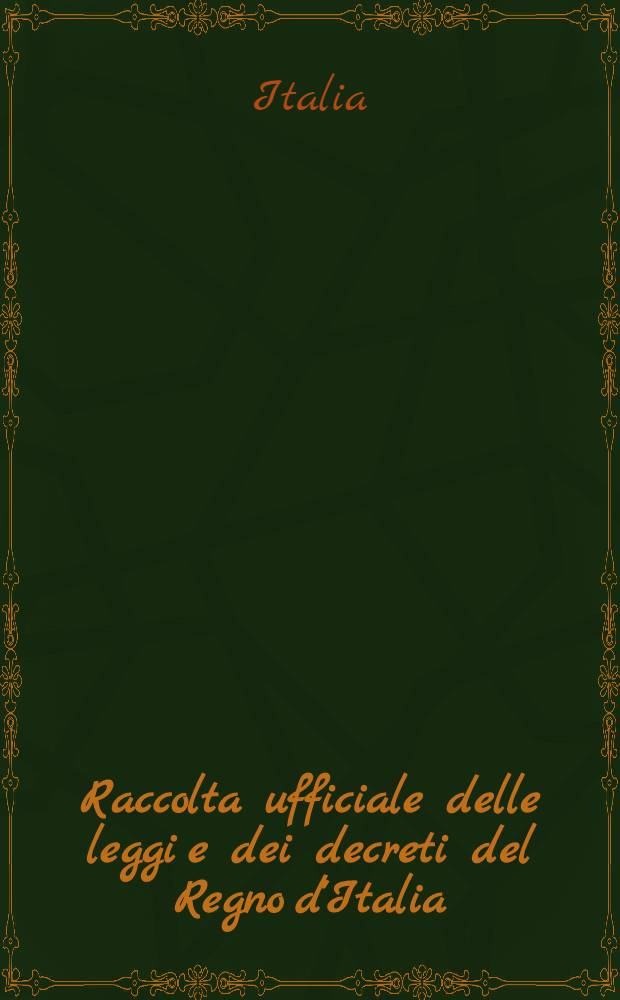 Raccolta ufficiale delle leggi e dei decreti del Regno d'Italia : Parte principale : Anno 1913 : Vol. 1-6