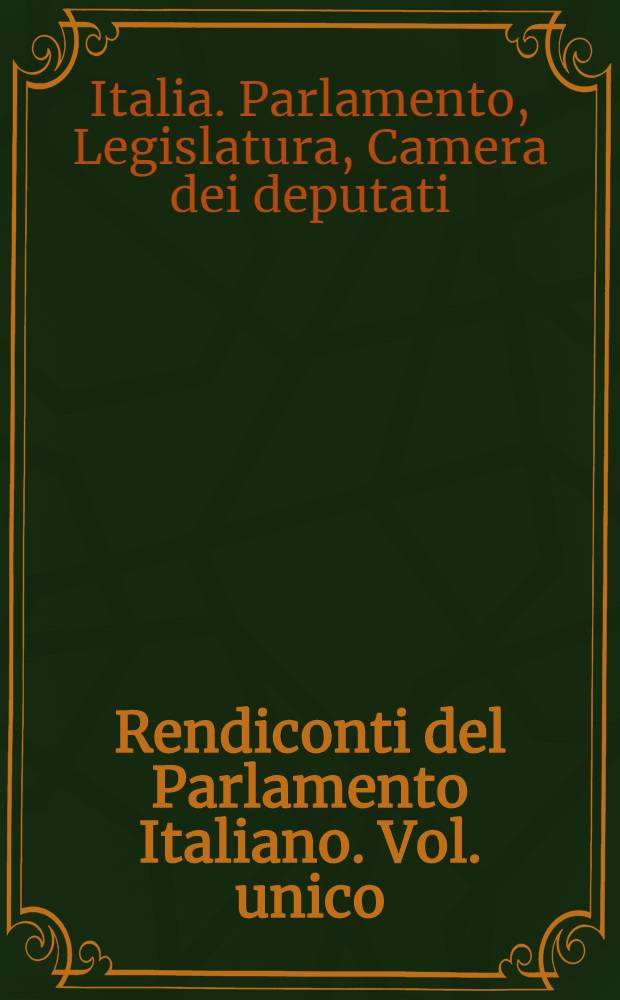 Rendiconti del Parlamento Italiano. Vol. unico : Discussioni della Camera dei deputati : Sessione del 1866-67 : (Seconda della legislatura IX) : Dal 15 dicembre 1866 al 12 febbr. 1867