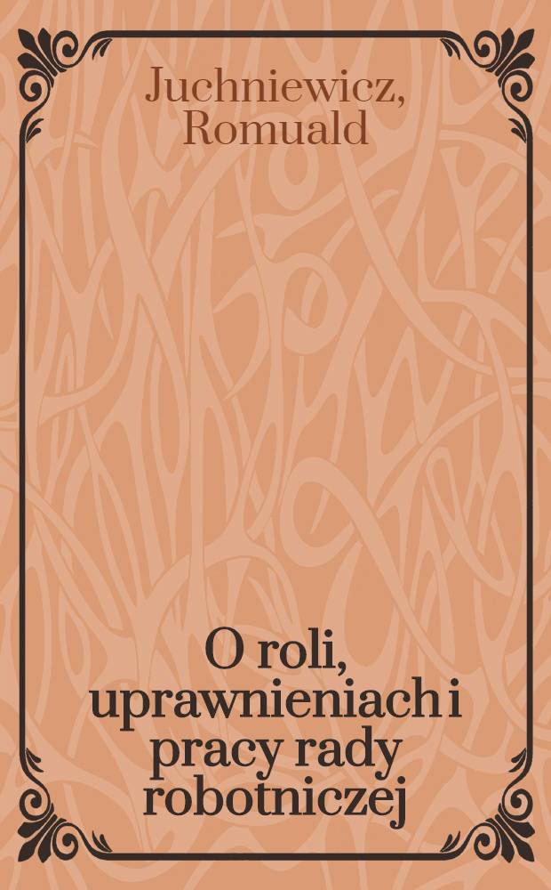 O roli, uprawnieniach i pracy rady robotniczej