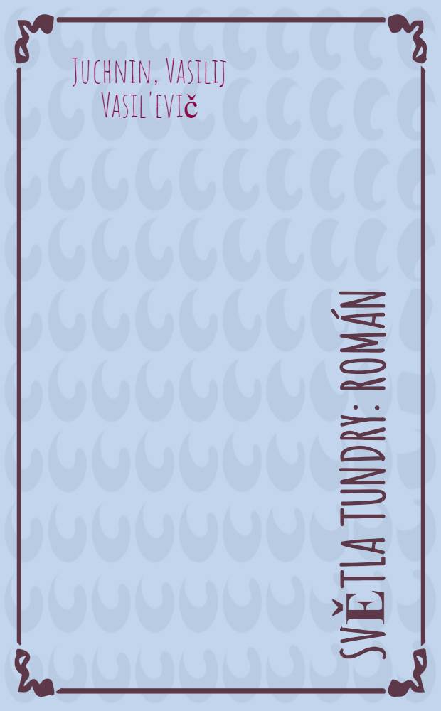 Světla tundry : Román