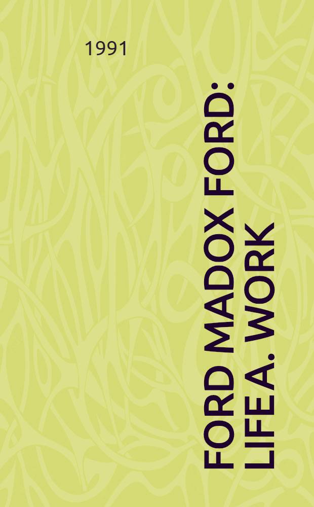 Ford Madox Ford : Life a. work