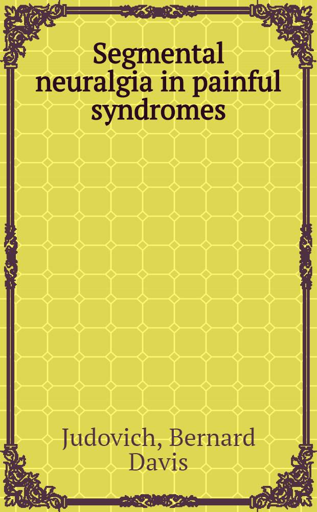 Segmental neuralgia in painful syndromes