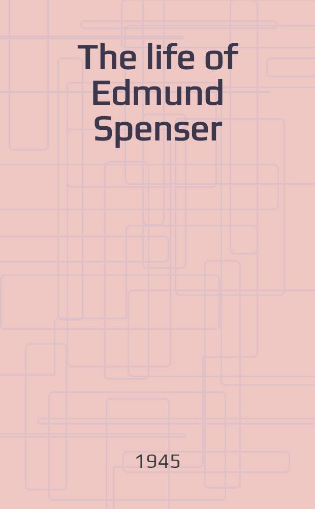 The life of Edmund Spenser