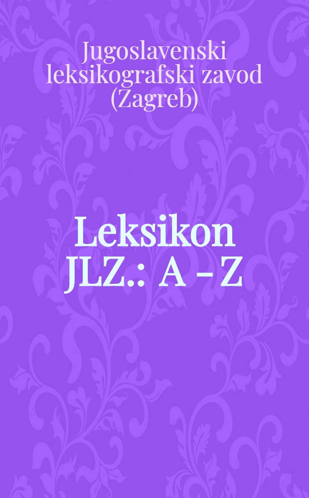 Leksikon JLZ. : A - Z