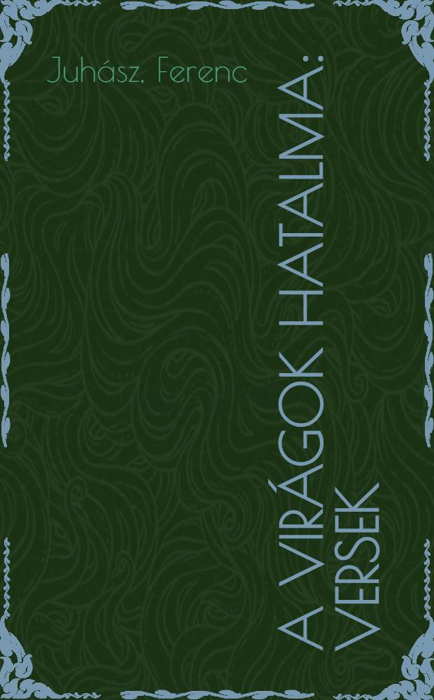 A virágok hatalma : Versek