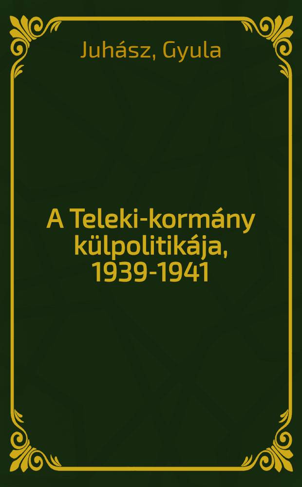 A Teleki-kormány külpolitikája, 1939-1941