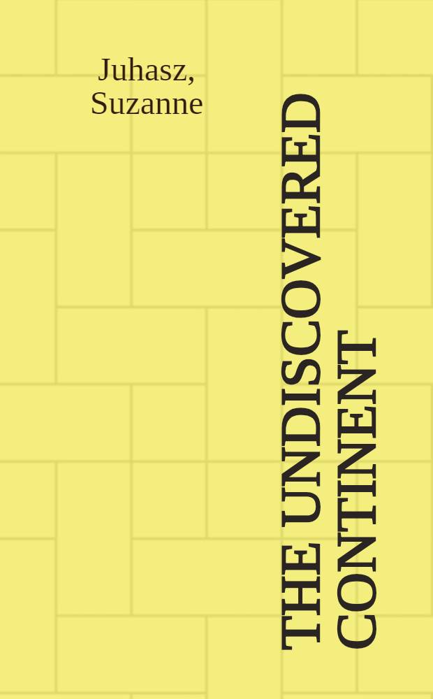 The undiscovered continent : Emily Dickinson a. the space of the mind