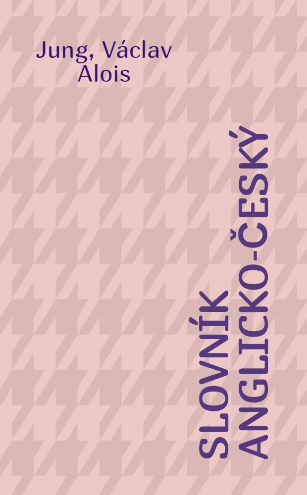Slovník anglicko-český : Dil. 1-2