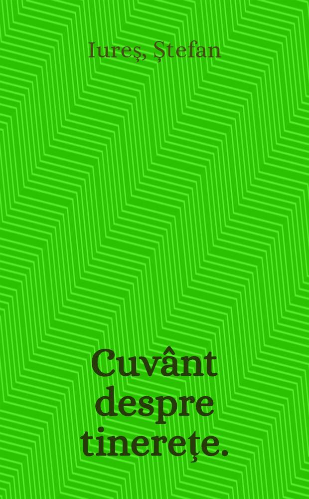 Cuvânt despre tinereţe. : Versuri