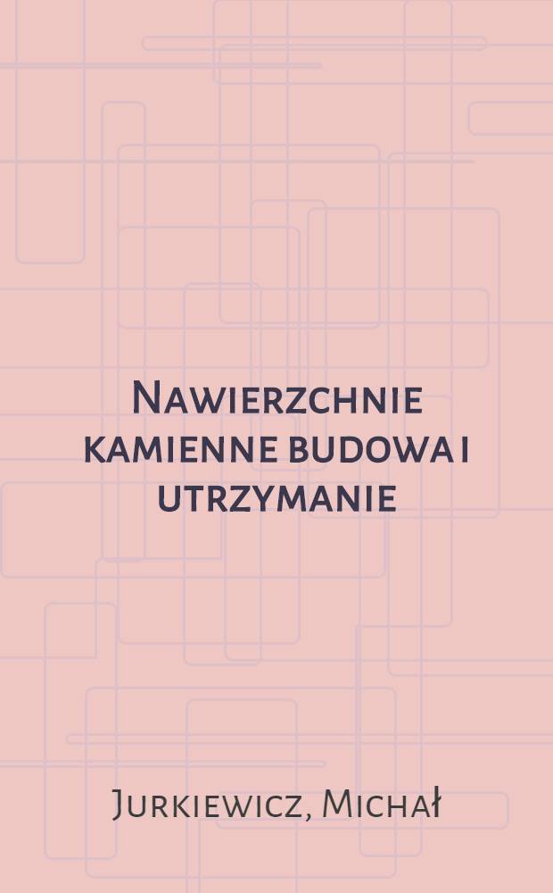 Nawierzchnie kamienne budowa i utrzymanie