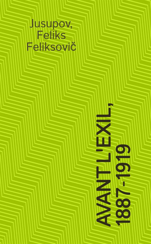 Avant l'exil, 1887-1919 : Souvenirs