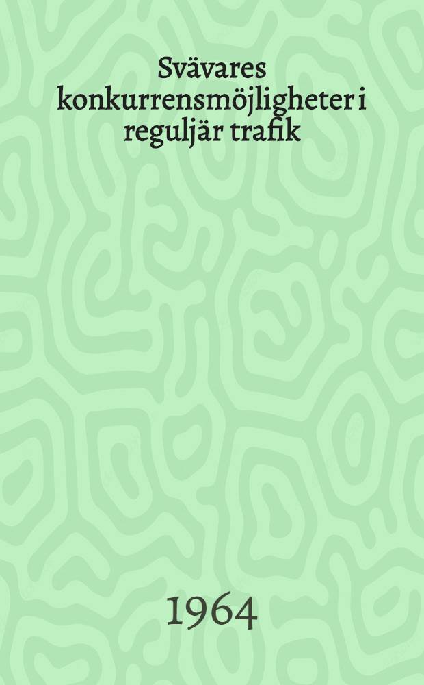 Sv&auml;vares konkurrensm&ouml;jligheter i regulj&auml;r trafik