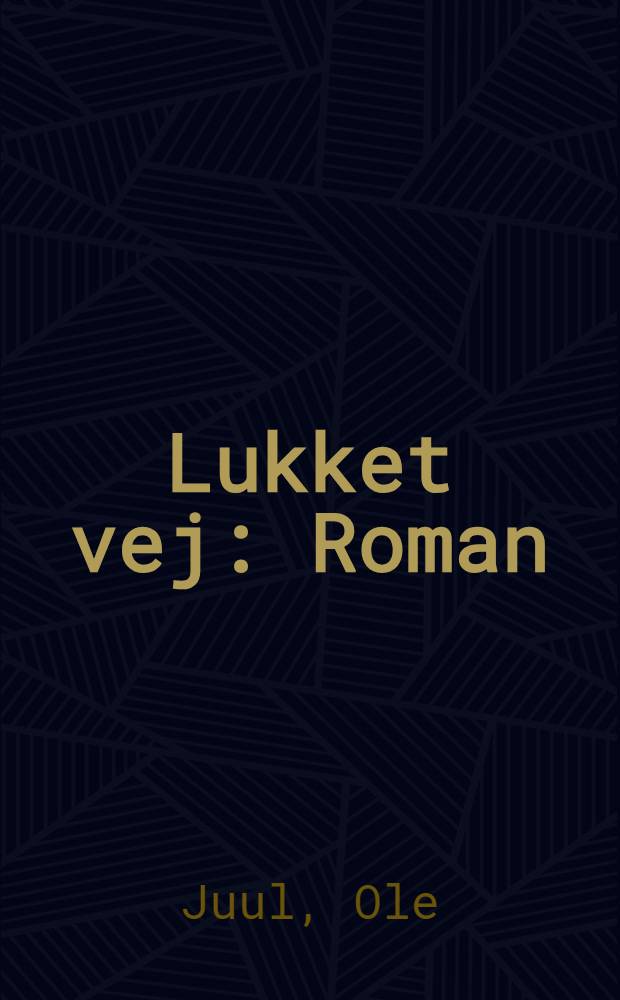Lukket vej : Roman