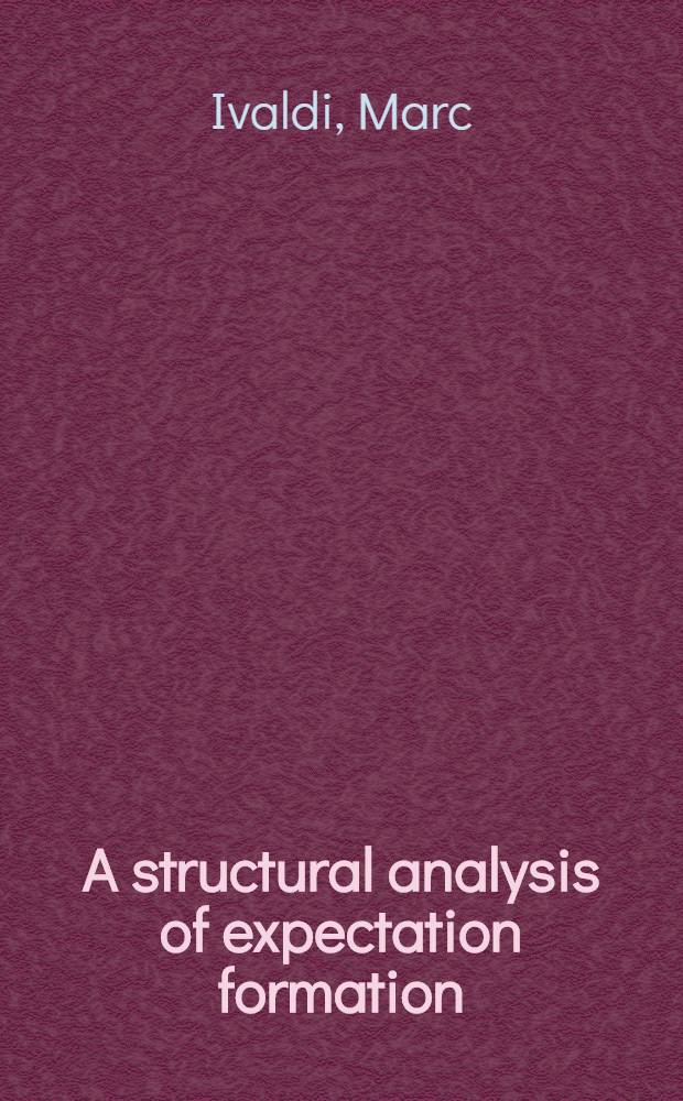 A structural analysis of expectation formation : Based on business surveys of French manufacturing industry