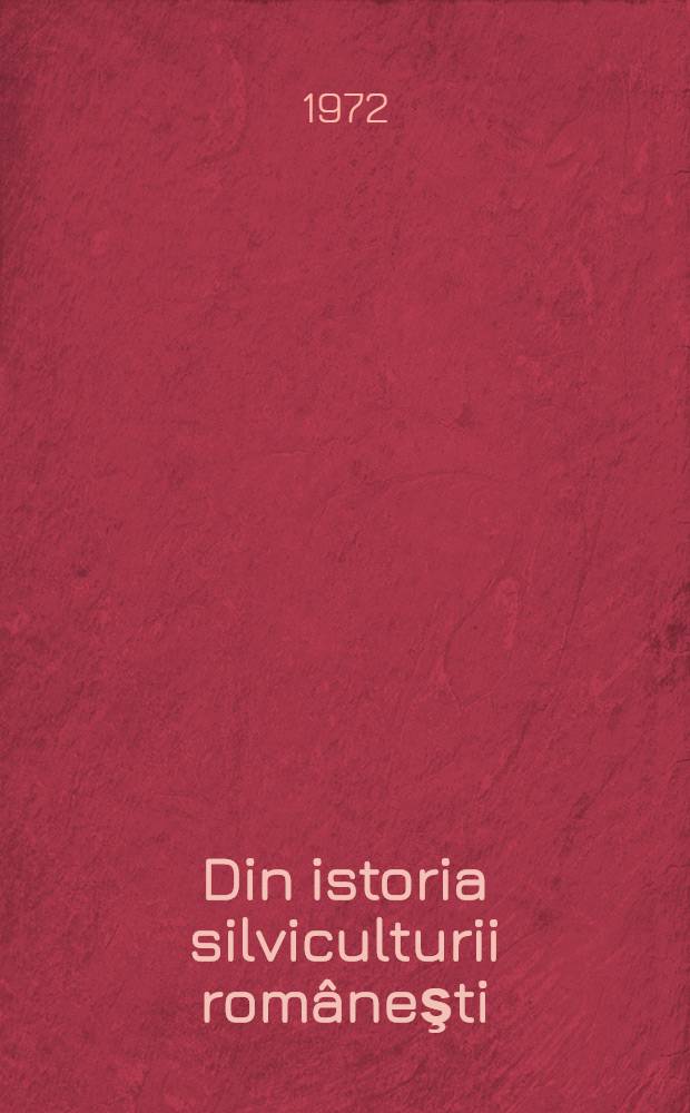 Din istoria silviculturii româneşti