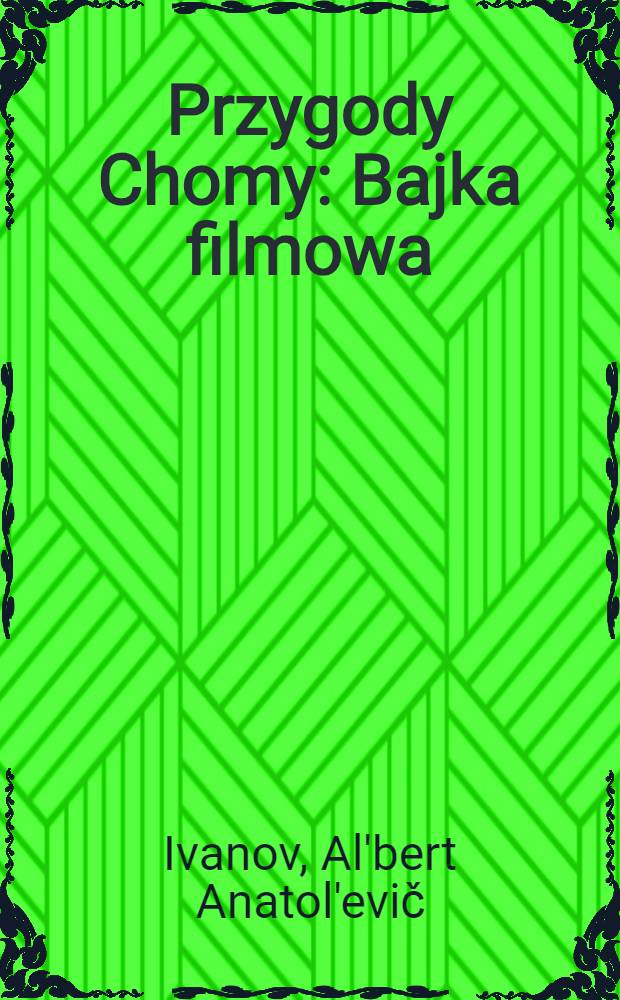 Przygody Chomy : Bajka filmowa