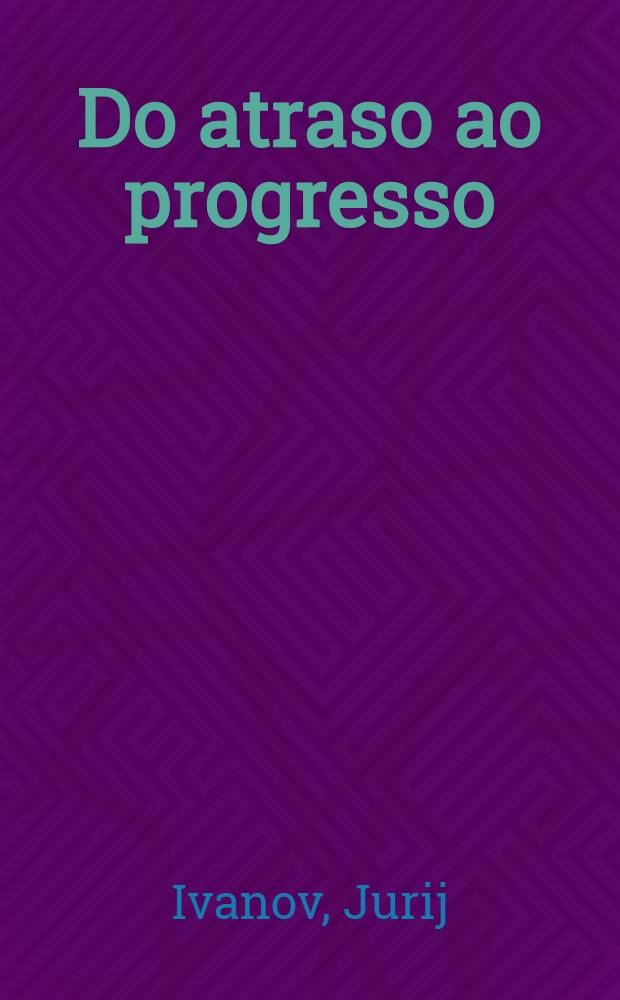 Do atraso ao progresso : A experiência soviética