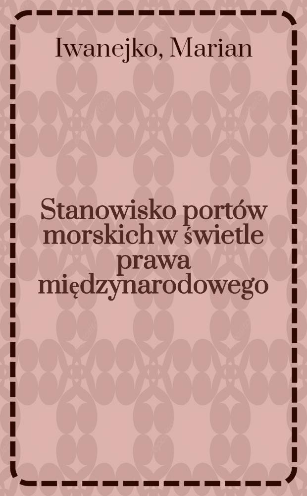 Stanowisko portów morskich w świetle prawa międzynarodowego