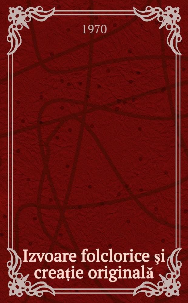 Izvoare folclorice şi creaţie originală: Mihail Sadoveanu, Octavian Goga, Gala Galaction, Ion Pillat, Lucian Blaga, Ion Barbu, Vasile Voiculescu