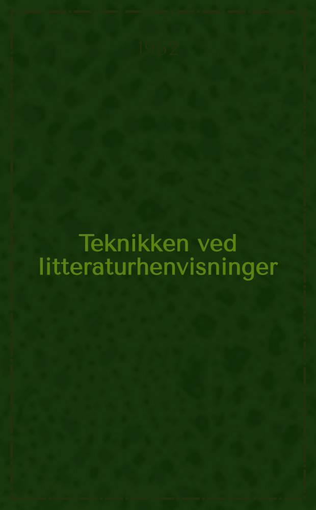 Teknikken ved litteraturhenvisninger : Saerlig med henblikk pa medisinske vitenskapelige arbeider