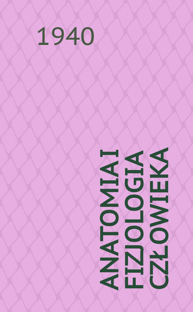 Anatomia i fizjologia człowieka : Podręcznik dla VIII klasy szkoły średniej ..