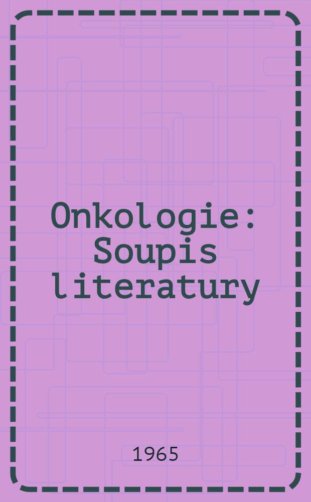 Onkologie : Soupis literatury