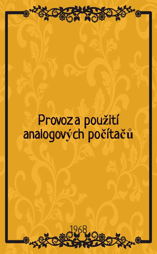 Provoz a použit&iacute; analogov&yacute;ch poč&iacute;tačů