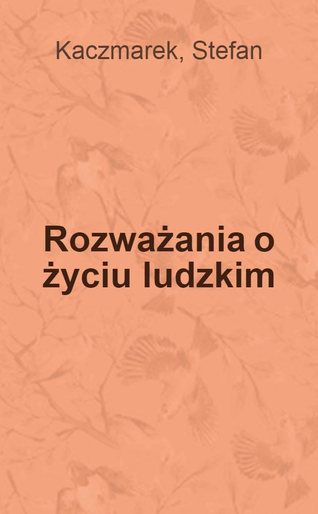 Rozważania o życiu ludzkim