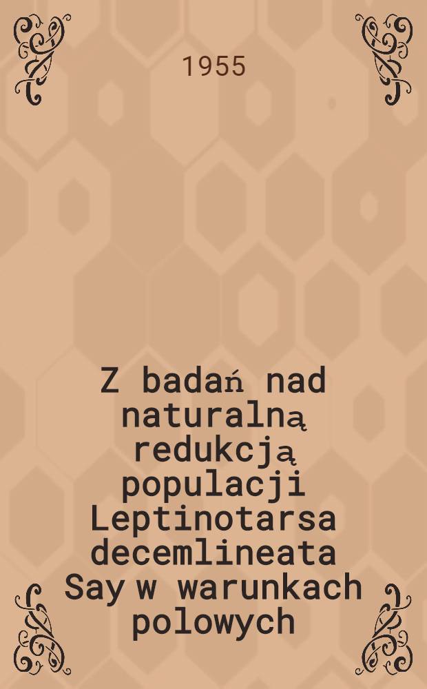 Z badań nad naturalną redukcją populacji Leptinotarsa decemlineata Say w warunkach polowych (woj. Poznańskie)