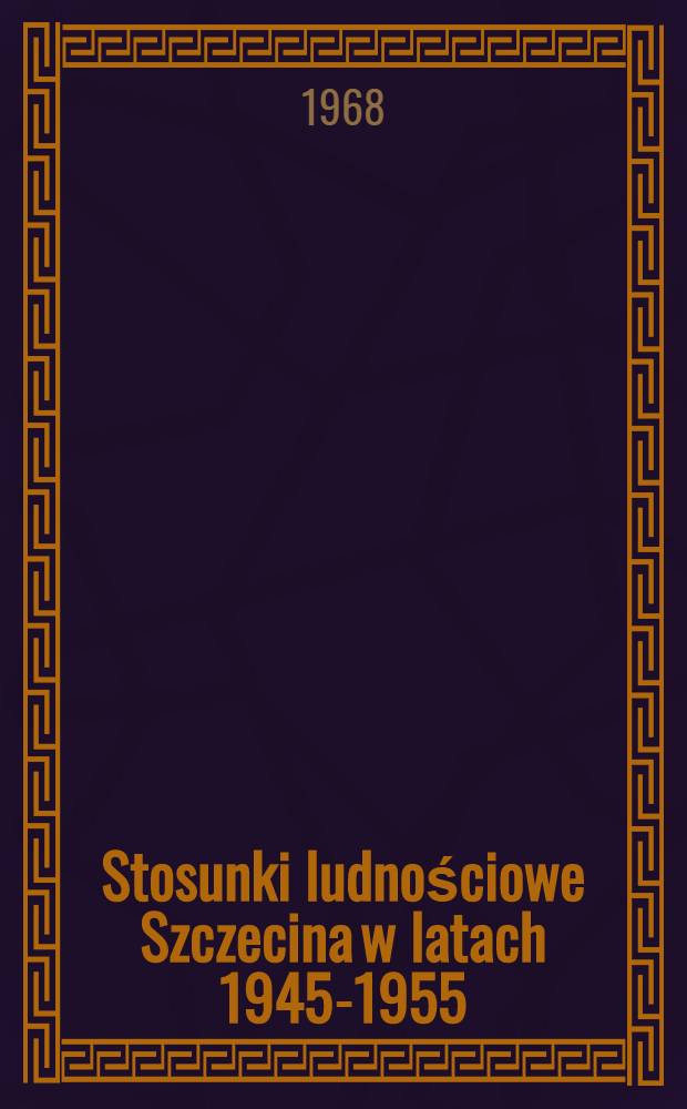 Stosunki ludnościowe Szczecina w latach 1945-1955
