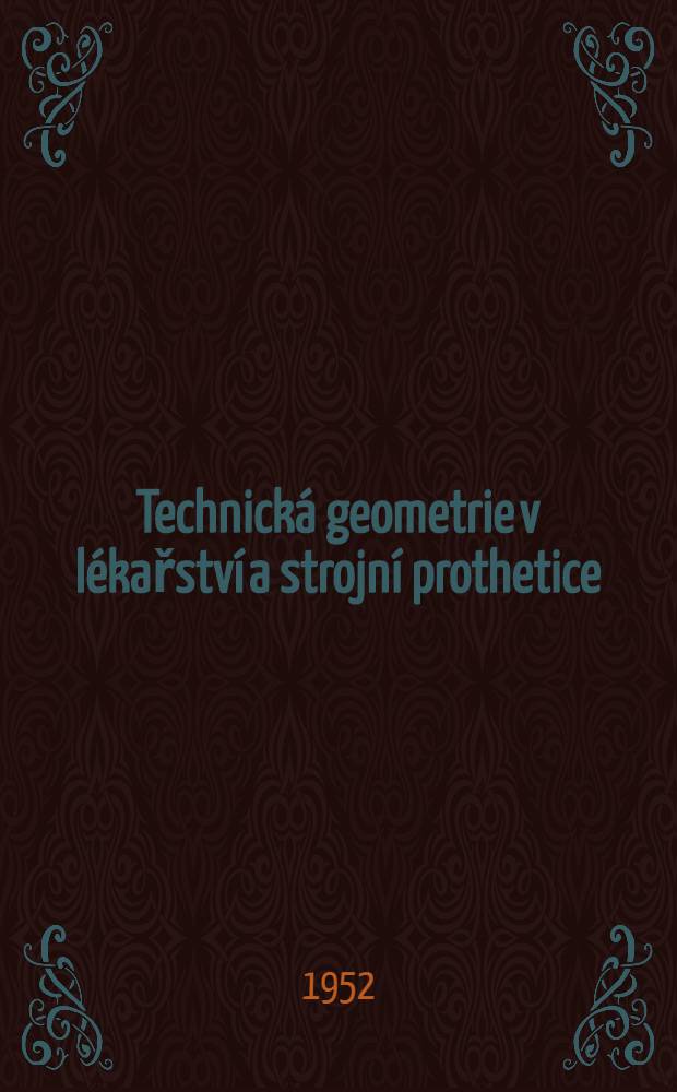 Technická geometrie v lékařství a strojní prothetice