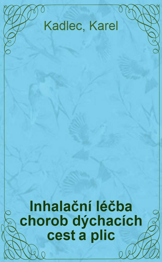 Inhalačn&iacute; l&eacute;čba chorob d&yacute;chac&iacute;ch cest a plic