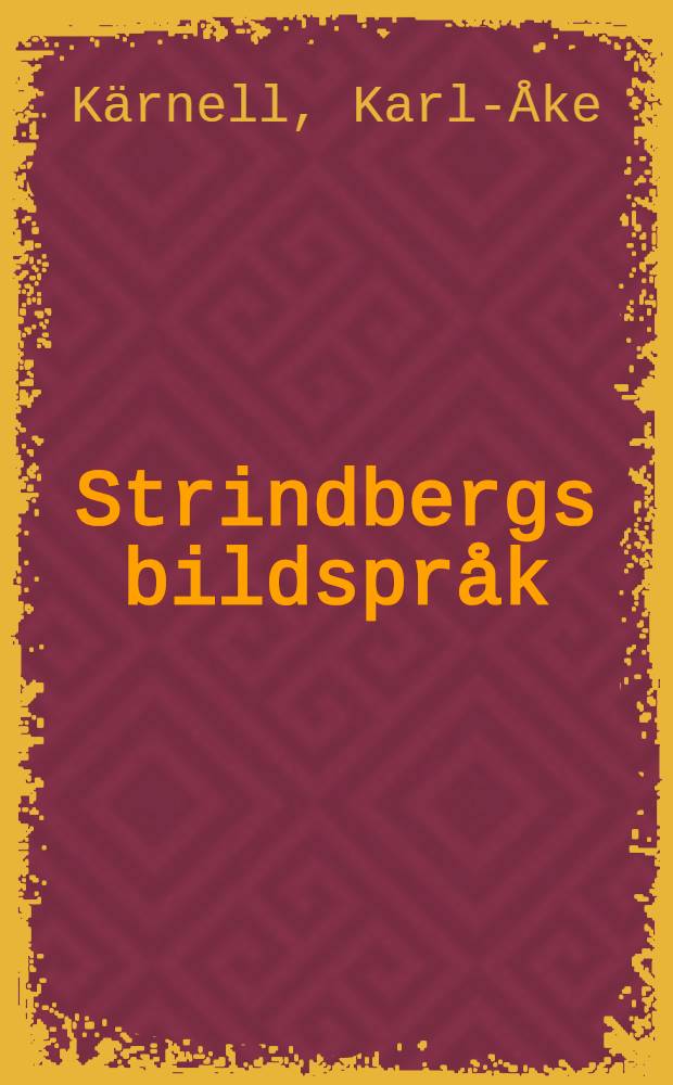Strindbergs bildspråk : En studie i prosastil