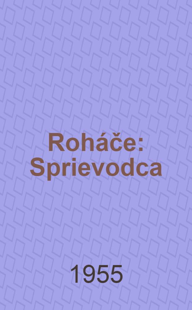 Roh&aacute;če : Sprievodca