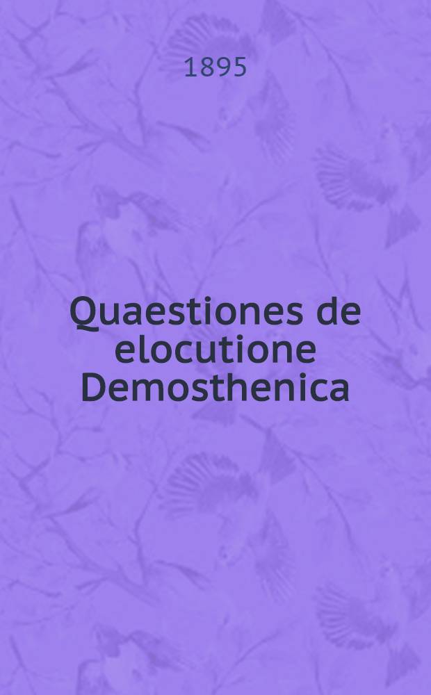 [Quaestiones de elocutione Demosthenica]