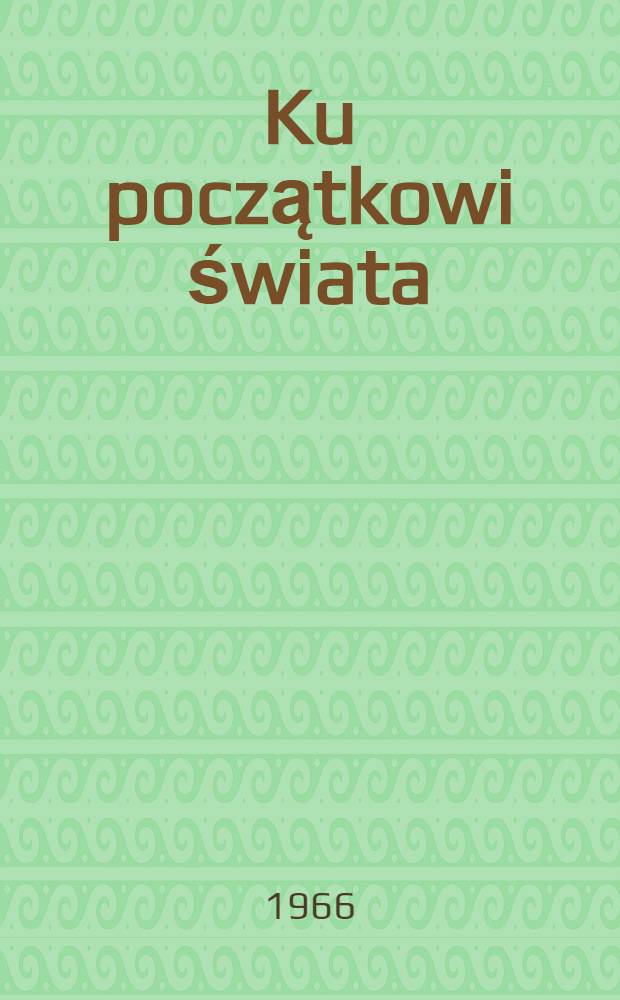 Ku początkowi świata