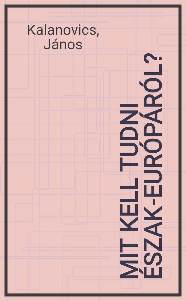 Mit kell tudni Észak-Európáról?