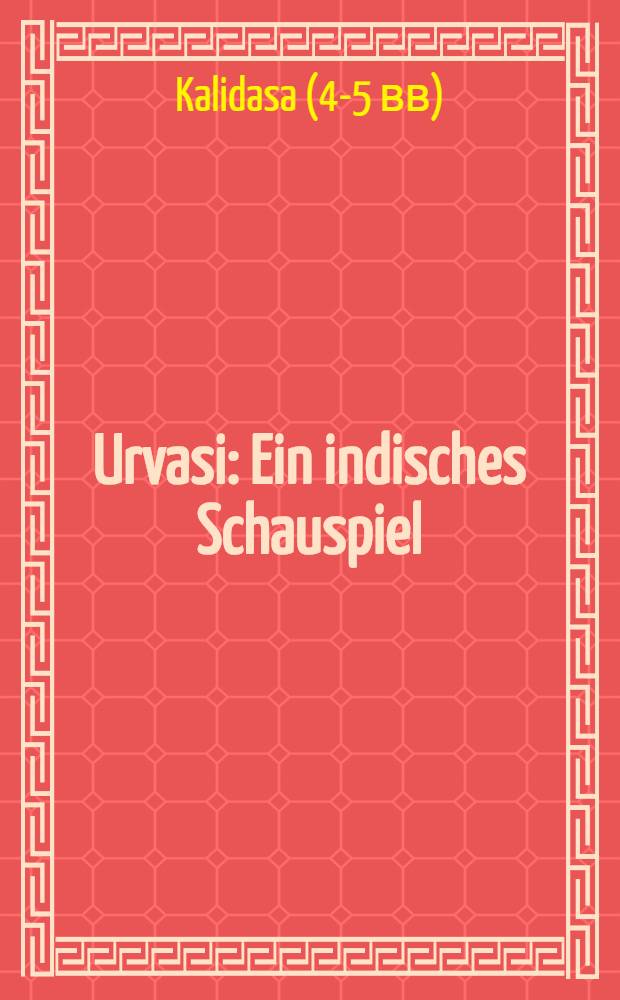 Urvasi : Ein indisches Schauspiel