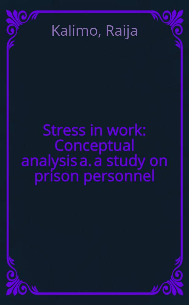 Stress in work : Conceptual analysis a. a study on prison personnel