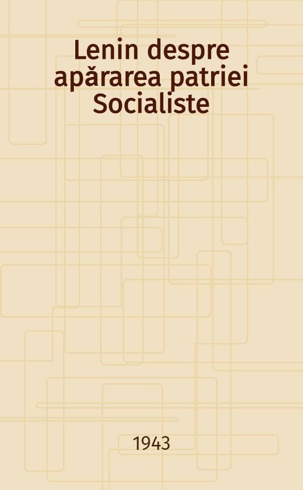 Lenin despre apǎrarea patriei Socialiste