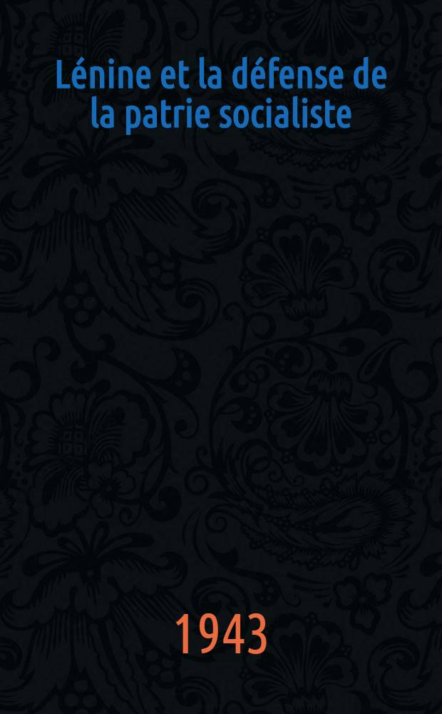 L&eacute;nine et la d&eacute;fense de la patrie socialiste