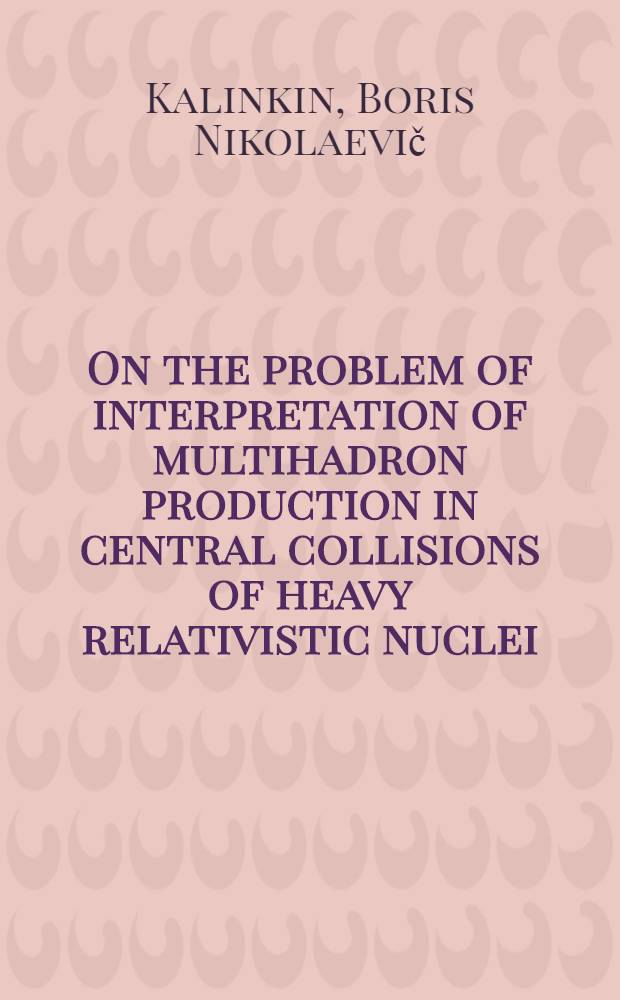 On the problem of interpretation of multihadron production in central collisions of heavy relativistic nuclei