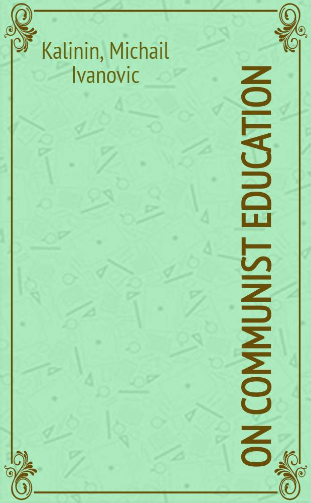 On communist education : Selected speeches and articles