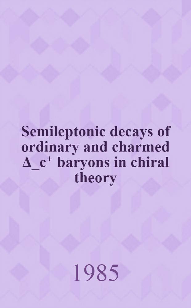 Semileptonic decays of ordinary and charmed Δ_c⁺ baryons in chiral theory