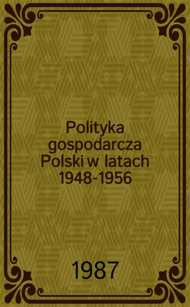 Polityka gospodarcza Polski w latach 1948-1956