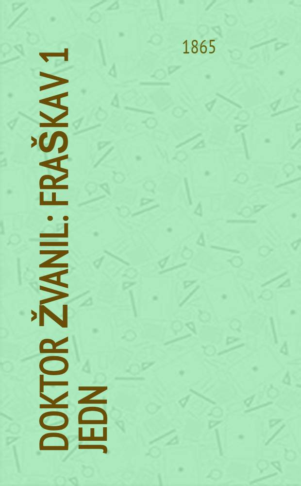 Doktor Žvanil : Fraška v 1 jedn