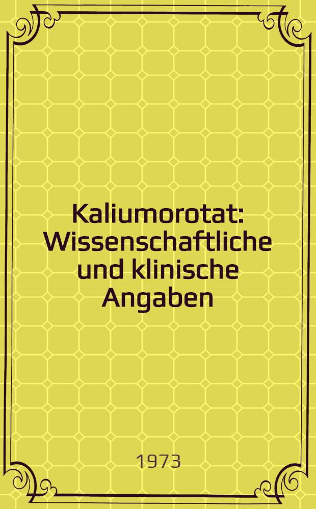 Kaliumorotat : Wissenschaftliche und klinische Angaben
