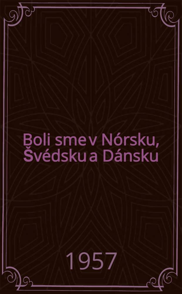Boli sme v N&oacute;rsku, &Scaron;v&eacute;dsku a D&aacute;nsku